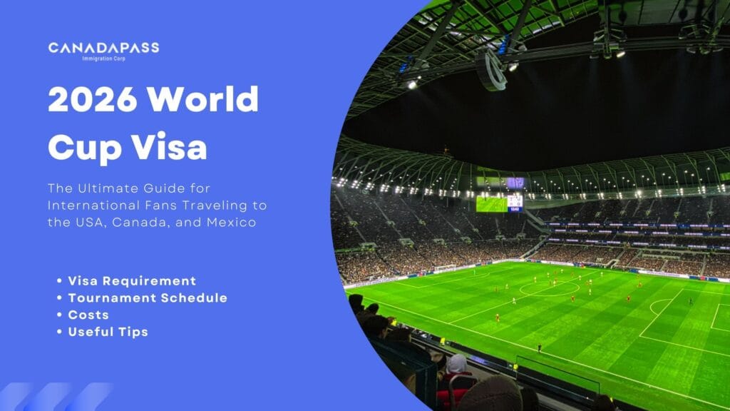 2026 World Cup Visa guide by CANADAPASS Immigration Corp with stadium background highlighting visa requirements, tournament schedule, costs, and travel tips for USA, Canada, and Mexico.